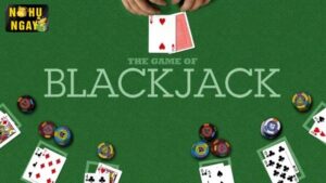 Cách chơi bài Blackjack chuẩn chỉ dễ hiểu cho người mới