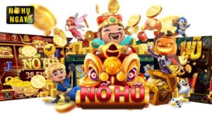 Nổ Hũ Thần Tài – Game Cá Cược Nhận Tiền Uy Tín Nhất Hiện Nay